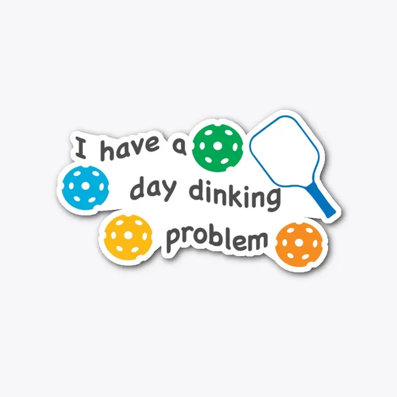 Dinking Problem Pickleball Sticker